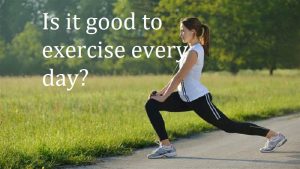 exercise every day