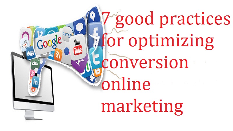7 good practices for optimizing conversion online marketing good practices