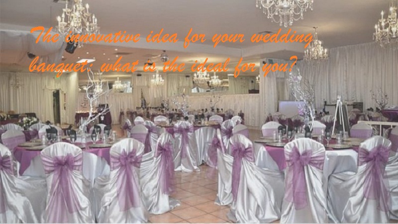 The innovative idea for your wedding banquet: what is the ideal for you? innovative idea
